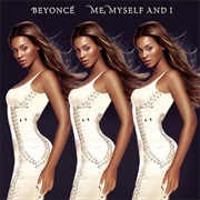 Me, Myself and I - Beyonce
