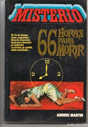 66 Horas Para Morir (Andreu Martín)