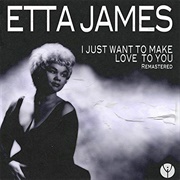 I Just Want to Make Love to You - Etta James