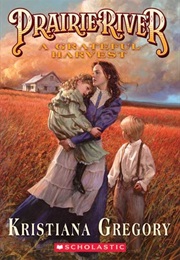 A Grateful Harvest (Kristiana Gregory)