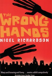 The Wrong Hands (Nigel Richardson)