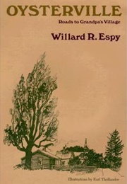 Oysterville: Roads to Grandpa&#39;s Village (Willard R. Espy)