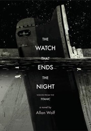 The Watch That Ends the Night (Allan Wolf)