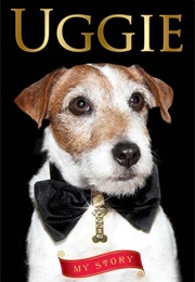 Uggie--My Story (Uggie)