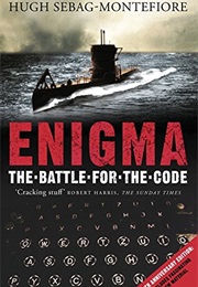 Enigma: The Battle for the Code (Hugh Sebag-Montefiore)