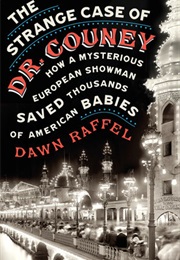 The Strange Case of Dr Couney (Dawn Raffel)