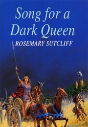 Song for a Dark Queen (Rosemary Sutcliff)