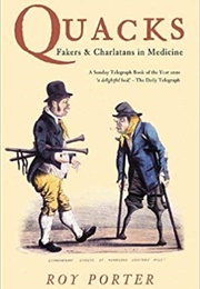 Quacks, Fakers and Charlatans in Medicine (Roy Porter)