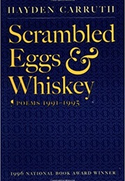 Scrambled Eggs and Whiskey (Hayden Carruth)