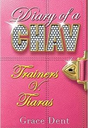 Diary of a Chav - Trainers V. Tiaras (Grace Dent)
