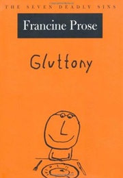 Gluttony (Francine Prose)