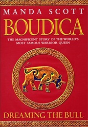 Boudica: Dreaming the Bull (Manda Scott)