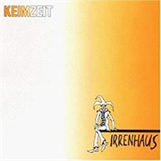 Irrenhaus - Keimzeit