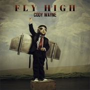 Fly High - Cody Wayne