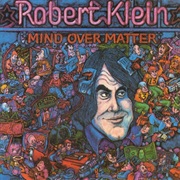 Mind Over Matter – Robert Klein