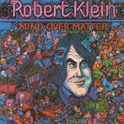 Mind Over Matter – Robert Klein