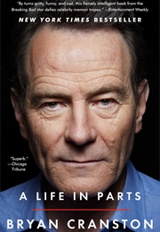 A Life in Parts (Bryan Cranston)