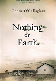 Nothing on Earth (Conor O'Callaghan)