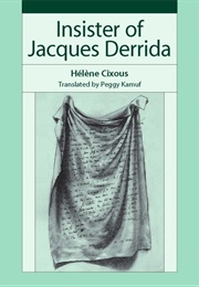 Insister of Jacques Derrida (Helene Cixous)