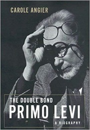 The Double Bond: The Life of Primo Levi (Carole Angier)