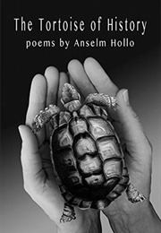 The Tortoise of History (Anselm Hollo)