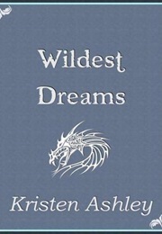 Wildest Dreams (Kristen Ashley)