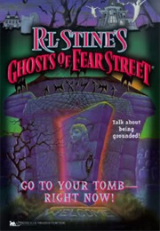 Go to Your Tomb-Right Now! (R.L Stine)