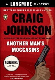 Another Man&#39;s Moccasins (Craig Johnson)