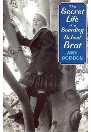 The Secret Life of a Boarding School Brat (Amy Gordon)