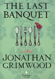 The Last Banquet (Jonathan Grimwood)