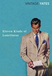 Eleven Kinds of Loneliness (Richard Yates)