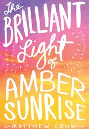 The Brilliant Light of Amber Sunrise (Matthew Crow)