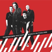 U2 - Sometimes You Can't Make It on Your Own
