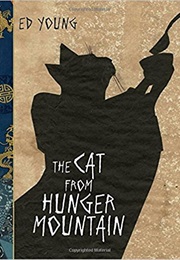The Cat From Hunger Mountain (Ed Young)
