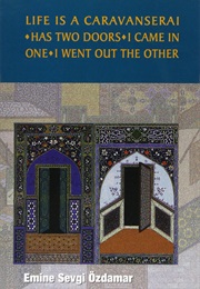 Life Is a Caravanserai (Emine Özdamar)