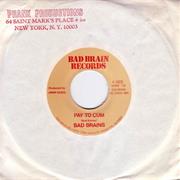 BAD BRAINS -- Pay to Cum