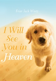 I Will See You in Heaven (Friar Jack Wintz)