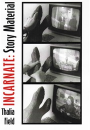 Incarnate: Story Material (Thalia Field)