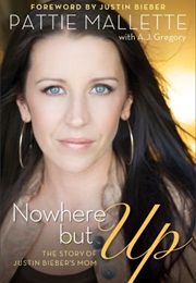 Nowhere but Up (Pattie Mallette)