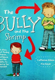 The Bully and the Shrimp (Catherine Allison)