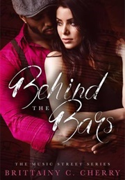 Behind the Bars (Brittainy C. Cherry)