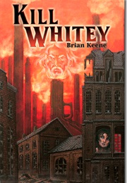 Kill Whitey (Brian Keene)