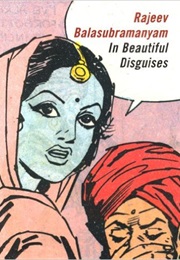 In Beautiful Disguises (Rajeev Balasubramanyam)