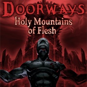 Doorways: Holy Mountains of Flesh