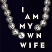 I Am My Own Wife
