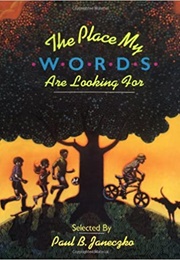 The Place My Words Are Looking for (Paul B. Janeczko)
