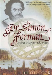 Dr Simon Foreman: A Most Notorious Physician (Judith Cook)