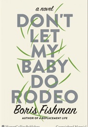 Don't Let My Baby Do Rodeo (Boris Fishman)