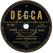 Louis Armstrong - That Lucky Old Sun (Just Rolls Around Heaven All Day)