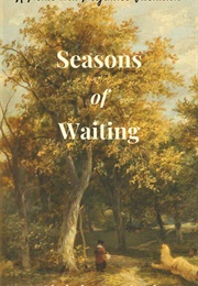 Seasons of Waiting: A Pride and Prejudice Variation (Christina Morland)
